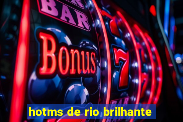 hotms de rio brilhante